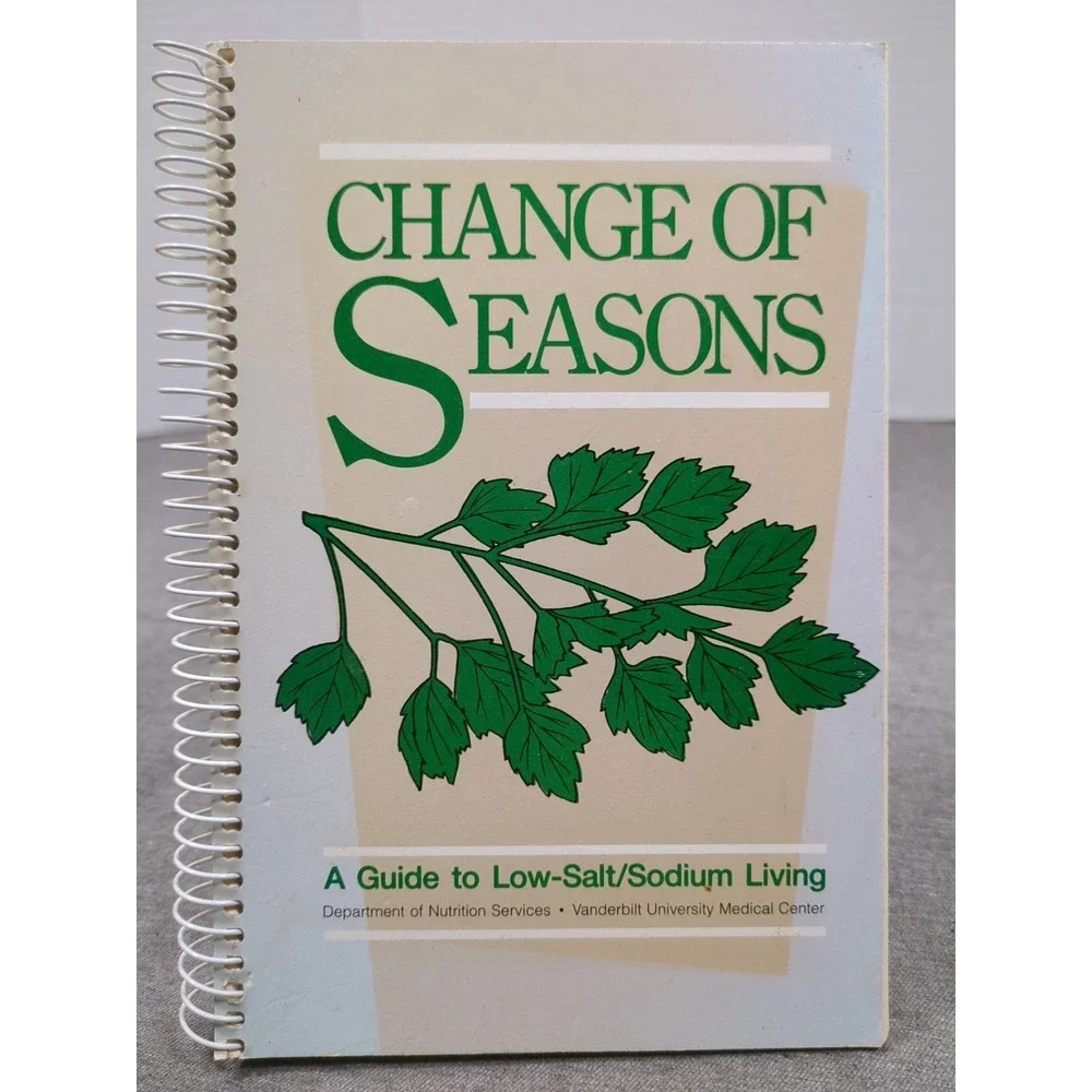 1986 Vanderbilt University Change Of Seasons Low-Salt Low Sodium‎ Cookbook